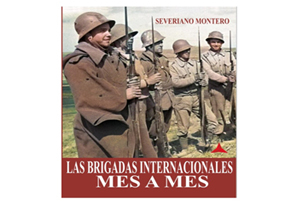 LAS BRIGADAS INTERNACIONALES MES A MES.
